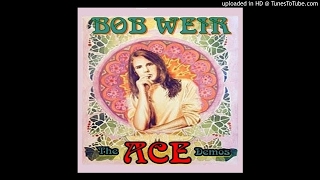 Bob Weir  Ace Demos 1971 [upl. by Heffron952]