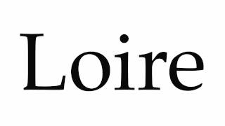 How to Pronounce Loire [upl. by Colville]