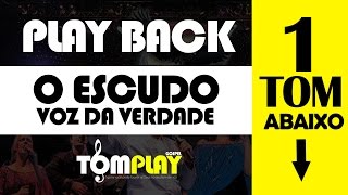 O Escudo  Playback legendado  Voz da Verdade  1 Tom abaixo do tom original [upl. by Gerstein]