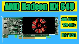 AMD Radeon RX 640 4GB DDR5 128Bit Graphics Card Fps Benchmark Test [upl. by Aztiley478]