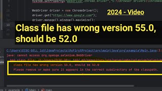 How to resolve quotclass file has wrong version 550 should be 520quot selenium error  Selenium errors [upl. by Nal145]