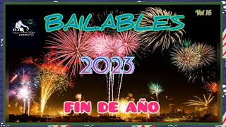 MIX BAILABLES 🎵FIN DE AÑO 2022  2023 BIENVENIDO🎧DJ ANTONIO🎧 [upl. by Asiralc572]