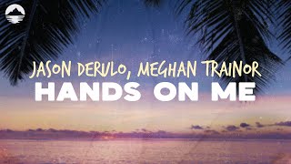 Jason Derulo  Hands On Me feat Meghan Trainor  Lyrics [upl. by Happy]