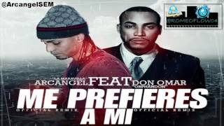 Arcangel Ft Don Omar  Me Prefieres A Mi Oficial Video [upl. by Ssor]