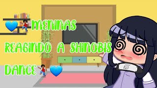 💙💃Meninas reagindo a Shinobis dance💃💙 React Kushina 29 Gacha Club [upl. by Elleirua]