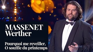 Massenet  Werther quotPourquoi me réveiller O souffle du printempsquot Jean Francois Borras LIVE [upl. by Rakia]