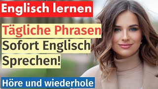 Englisch ganz leicht 100 MustHave Phrasen für den Alltag Hören amp Sprechen wie ein Native Speaker [upl. by Pauwles719]