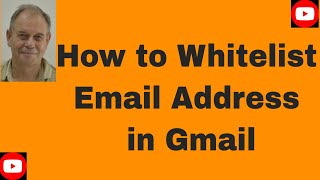 How to Whitelist Email Address in Gmail [upl. by Massey]