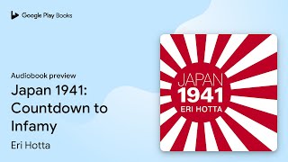 Japan 1941 Countdown to Infamy by Eri Hotta · Audiobook preview [upl. by Tayyebeb]