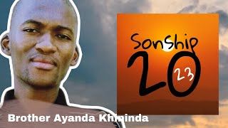 Sonship 2023  Brother Ayanda Khininda [upl. by Sorensen]