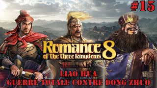 Romance of the Three Kingdoms 8 Remake  Liao Hua 15 Guerre totale contre Dong Zhuo [upl. by Atte]