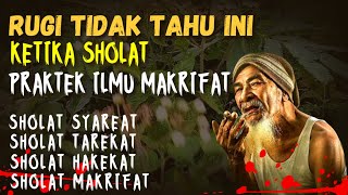 Rahasia Ilmu Makrifat dalam Sholat Sholat Hakikat  Ilmu Makrifat Tingkat Tinggi [upl. by Niltac]