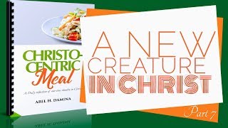 Christocentric Meal November 3rd  A New Creature In Christ 7 [upl. by Nesilla]