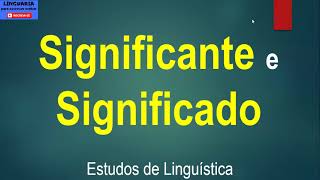 SIGNIFICANTE e SIGNIFICADO signo linguístico introdução à linguística Ferdinand de Saussure [upl. by Limber]