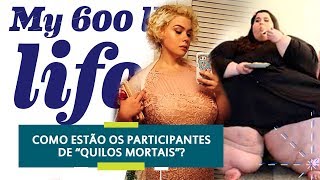 QUILOS MORTAIS  COMO ESTÃO OS PARTICIPANTES HOJE [upl. by Tilagram]