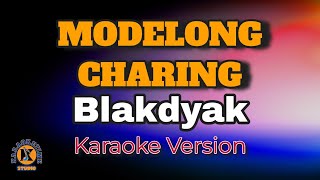 MODELONG CHARING  Blakdyak Karaoke Version [upl. by Desdee593]