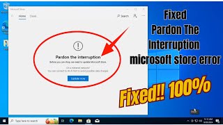 how to fix pardon the interruption microsoft store error  fix microsoft store not working 2024 [upl. by Mahsih]