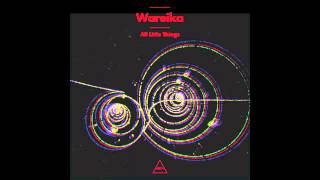 Wareika  All Little Things Fred P Reshape Visionquest  VQ037 OFFICIAL [upl. by Znerol]