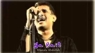 Mustafa Abdullah YA RAIT [upl. by Tobit631]