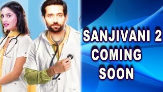 Sanjivani 2  WHAT SANJIVANI 2 की शुरूआत हो रही है JUNE से [upl. by Borszcz977]