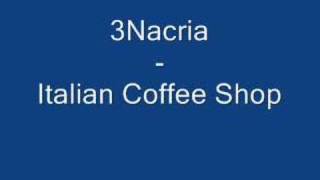 3Nacria  Italian Coffee Shop [upl. by Gurney]