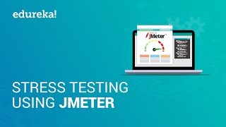 Stress Testing Using JMeter  Website Stress Testing  Software Testing Training  Edureka [upl. by Dougherty740]