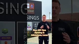 HUGE ANNOUNCEMENT ABC Gym is opening in Adamstown Lucan in early September [upl. by Nowell]