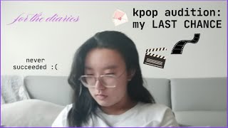 my LAST CHANCE at becoming a KPOP IDOL   for the diaries [upl. by Amin]