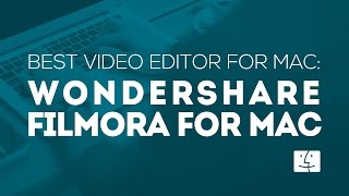 Best Video Editor for Mac Wondershare Filmora for Mac [upl. by Aleira]