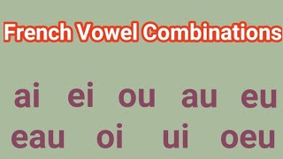 French Pronunciation French vowel combinations [upl. by Arabelle]