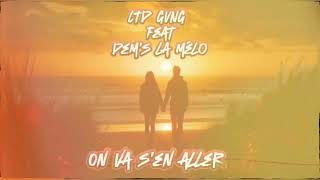 LTD GVNG feat DEMS LA MÉLOOn va sen allerOfficial Music [upl. by Mears395]