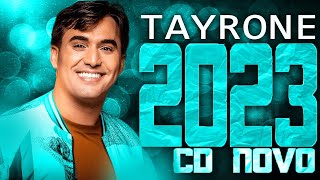 TAYRONE 2023  CD NOVO 2023  REPERTÓRIO NOVO  MÚSICAS NOVAS [upl. by Olecram603]