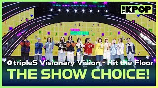 tripleS Visionary Vision THE SHOW CHOICE THE SHOW 241105 [upl. by Kerat508]