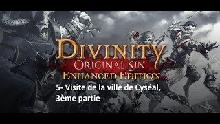 5 DOS Enhanced Edition  Guide commenté FR HD  Visite de la ville de Cyséal 3ème partie [upl. by Gregrory26]