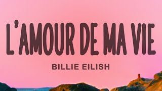 Billie Eilish  LAMOUR DE MA VIE [upl. by Erdreid]