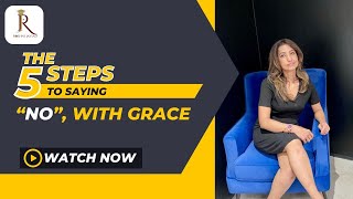 The 5 steps to say quotNOquot with Grace [upl. by Boles672]