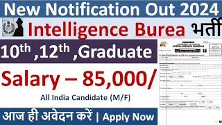 Intelligence Bureau Recruitment 2024  IB Apprentice Selection Procedure Age Limit Exam Pattern [upl. by Cressi511]