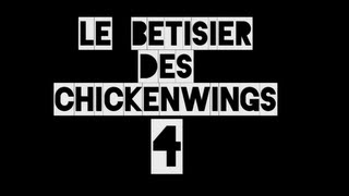 Le Bêtisier Des ChickenWings N°4 [upl. by Marice649]