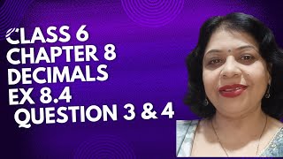 Ch 8 Decimals Ex 84 Ques 3 amp 4 Class 6 Maths NCERT 202425 PratimaSinhaClasses [upl. by Nosnor]