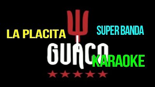 KARAOKE LA PLACITA GUACO [upl. by Jeminah576]