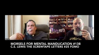 Morsels for Mental Manducation 138—CS Lewis The Screwtape Letters 25 FOMO [upl. by Branen]