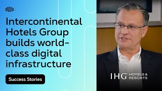 Intercontinental Hotels Group IHG Builds WorldClass Digital Infrastructure [upl. by Valaria]