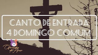 CANTO DE ENTRADA  4° Domingo do Tempo Comum [upl. by Even]