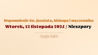 Nieszpory  12 listopada 2024  Św Jozafata [upl. by Britton615]