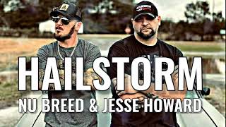 Nu Breed amp Jesse Howard  Hailstorm [upl. by Biebel742]