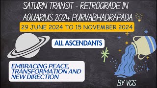 Saturn Transit Retrograde in Aquarius 2024  All Ascendants  New Direction  VGS Astro [upl. by Htaras834]