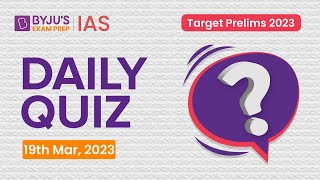 Daily Quiz 19 March 2023 for UPSC Prelims  General Knowledge GK amp Current Affairs Questions [upl. by Sivam]