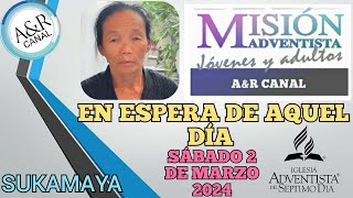 Misionero Adventista Sábado 2 de MARZO 2024 EN ESPERA DE AQUEL DÍA NEPAL SUKAMAYA [upl. by Anoiek577]