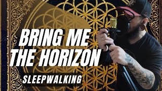 Sleepwalking  BringMeTheHorizon l by ander l [upl. by Irrep]