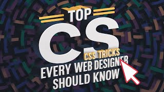 Top 10 CSS Tricks Every Web Designer Should Know [upl. by Riane]